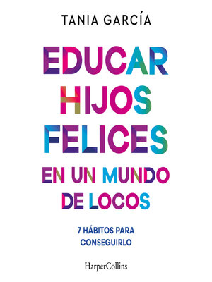 cover image of Educar hijos felices en un mundo de locos